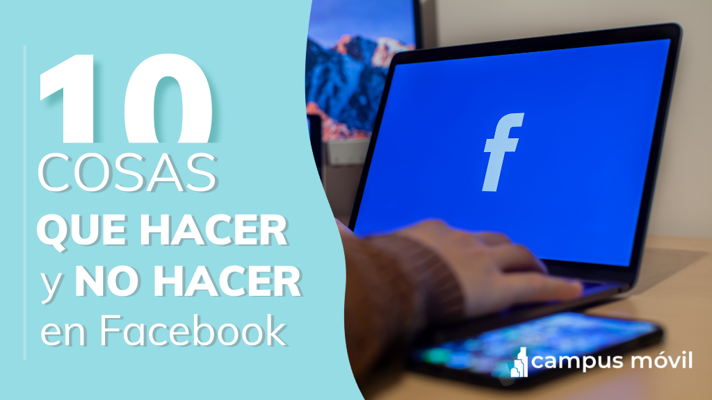 10 cosas que hacer y no hacer en Facebook.