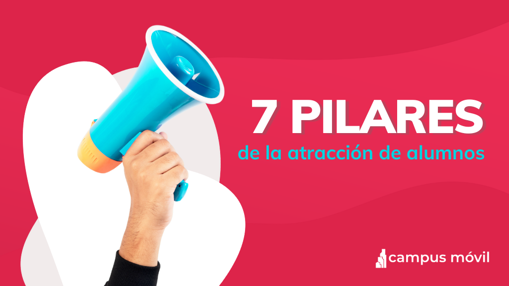 7 pilares de la atracción de alumnos