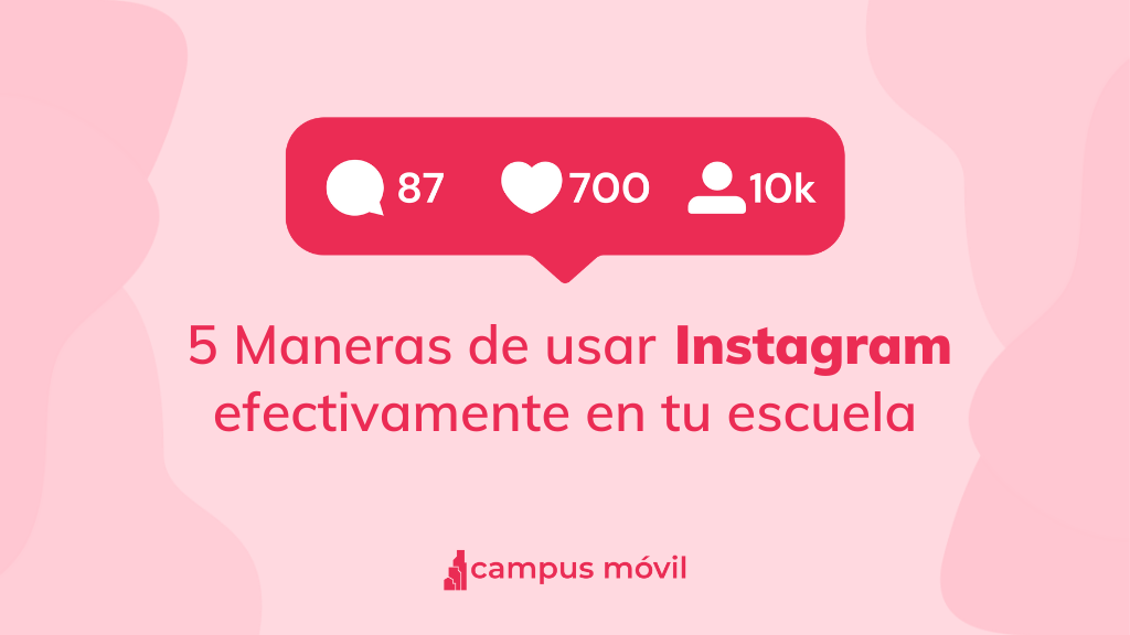 Instagram y tu Escuela con Campus Móvil