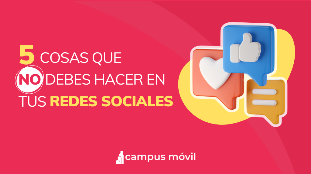 5 cosas que NO debes hacer en tus redes sociales