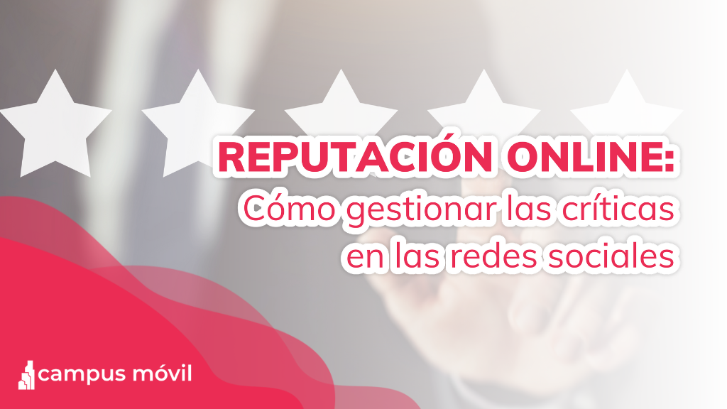 Reputación Online : Cómo gestionar las críticas en las redes sociales