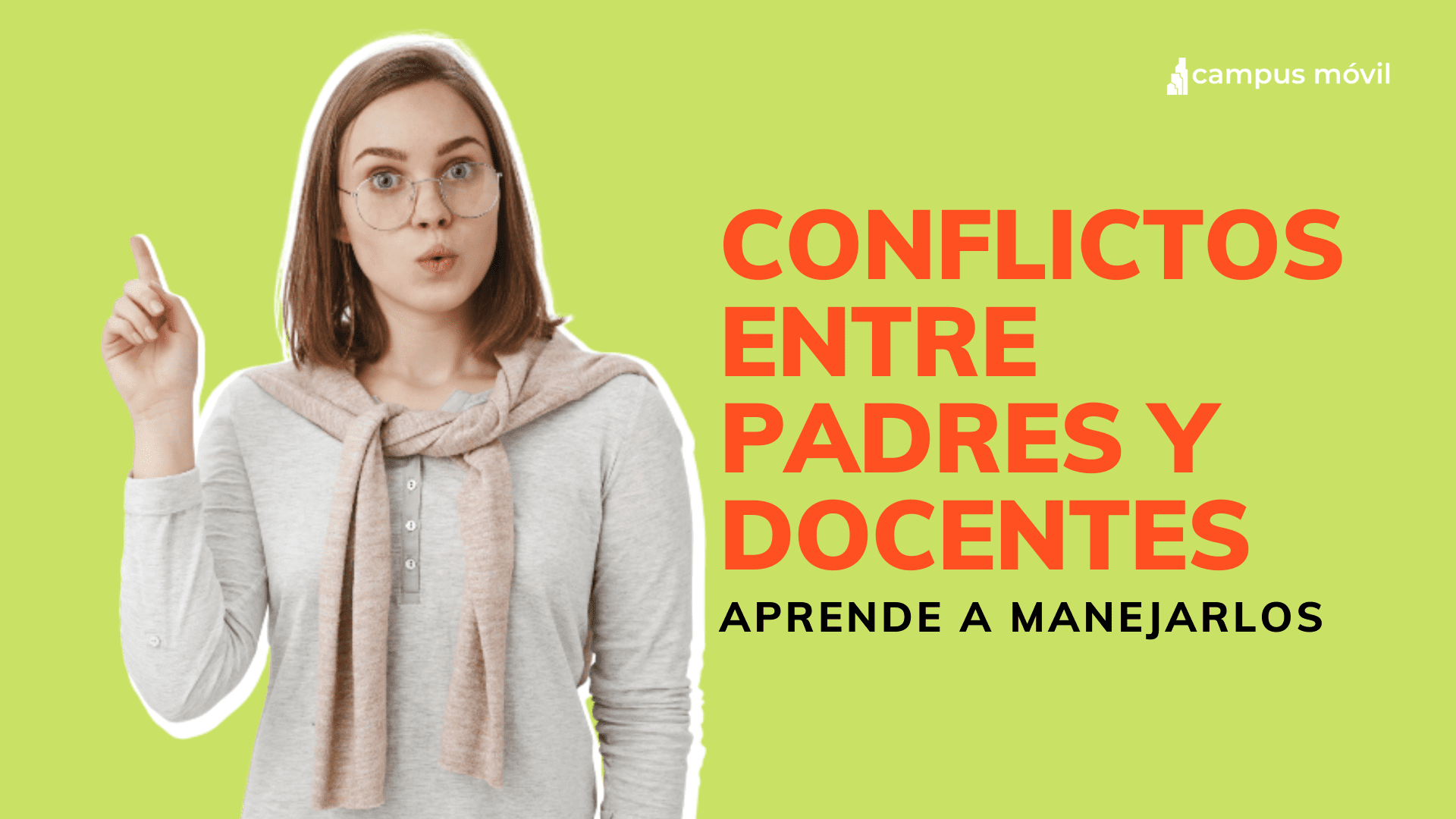 Conflictos entre padres y docentes ¿Cómo manejarlos? - Campus Móvil