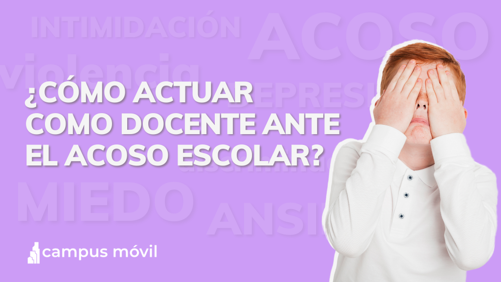 Acoso escolar ¿Qué hacer como docente?