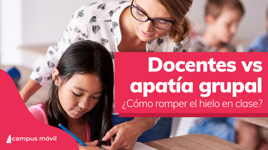 Docentes vs apatía grupal. ¿Cómo romper el hielo en clase?