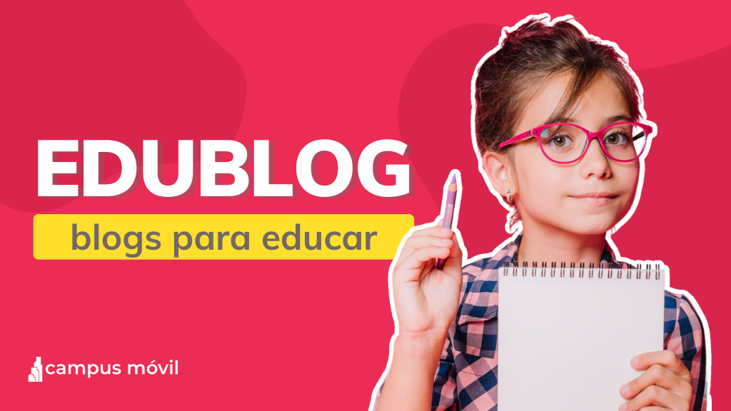 Edublog, Blogs para Educar de Campus Móvil