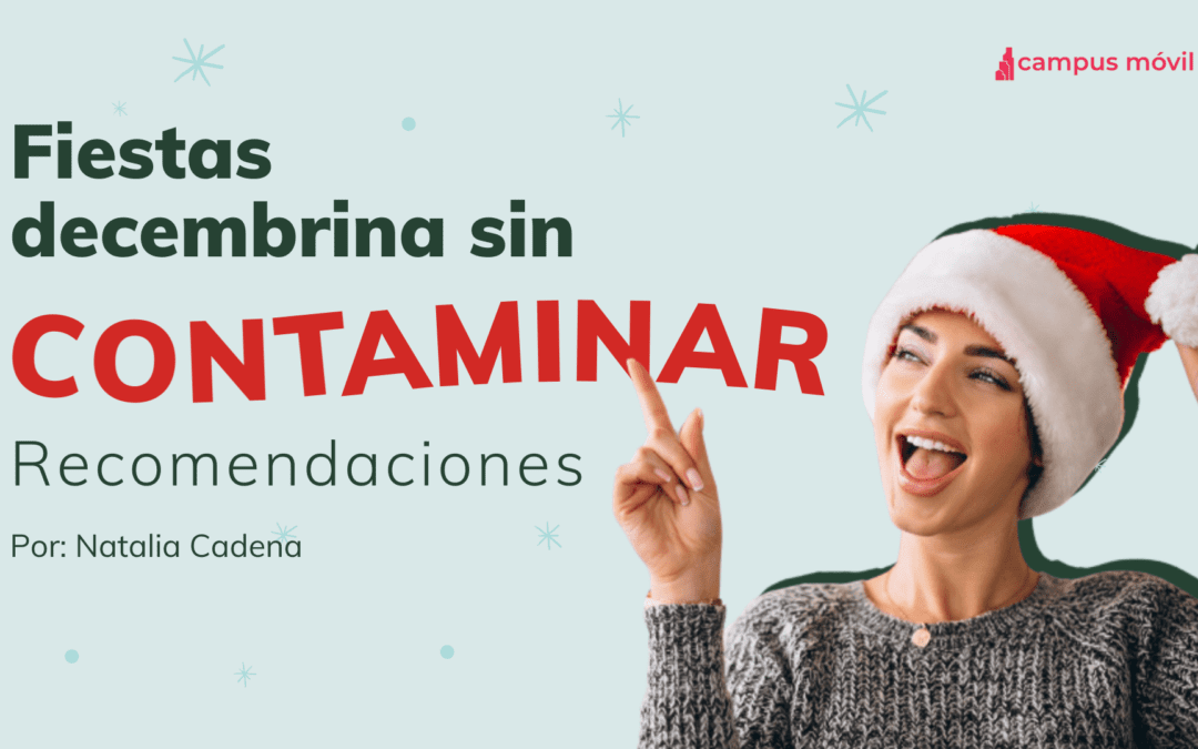 Fiestas decembrinas amigables con el medio ambiente