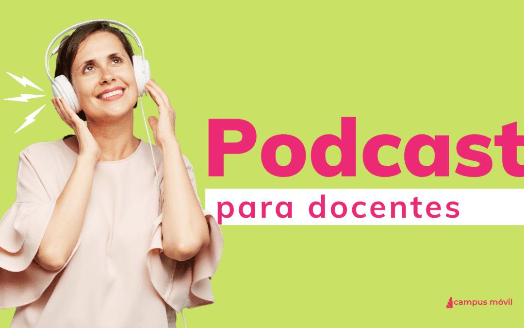 Docentes Podcast Campus Movil