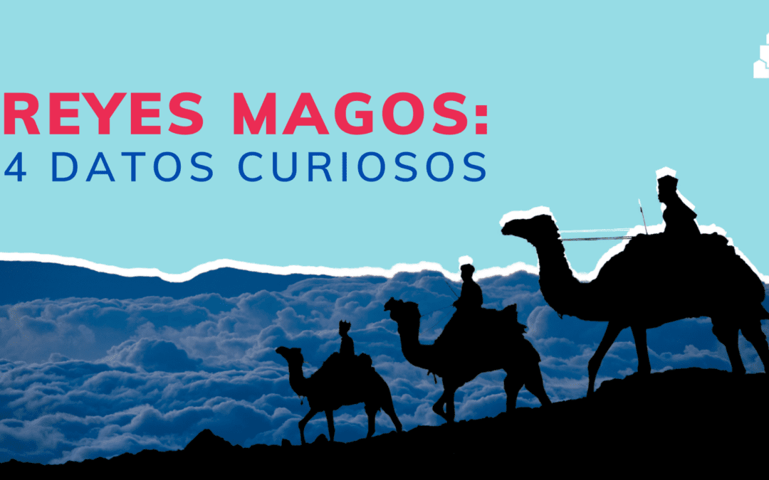 Reyes Magos: 4 datos que seguramente no conocías