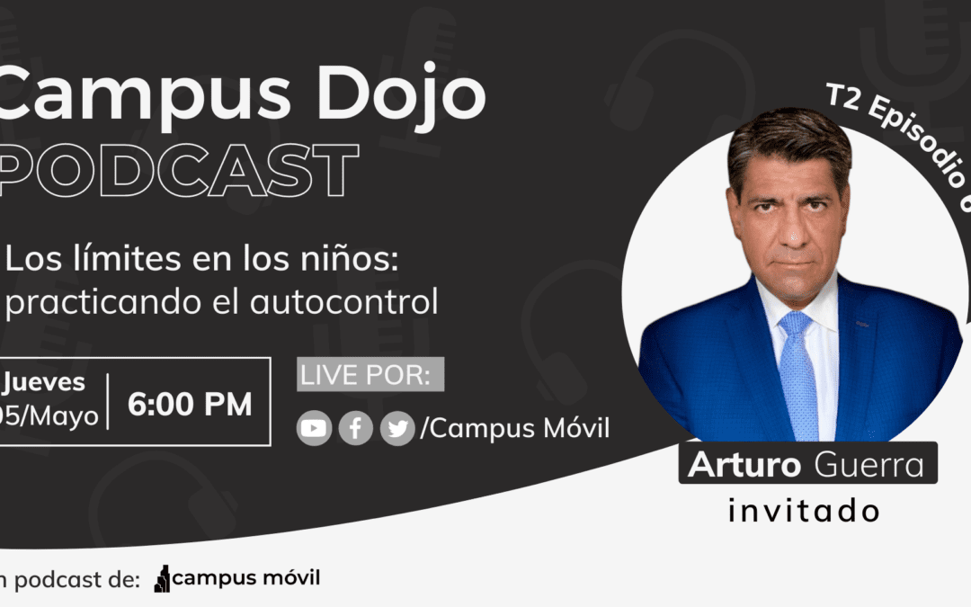 Campus Dojo Podcast T2 Episodio 6: Los Límites en los Niños: Practicando el Autocontrol