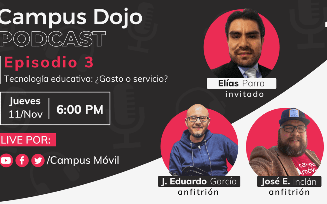 Campus Dojo Podcast T1 E3: Tecnología Educativa: ¿Gasto o servicio?