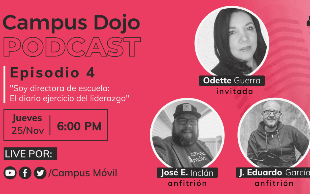 Campus Dojo Podcast T1 E4: Soy director de escuela:  el diario ejercicio del liderazgo