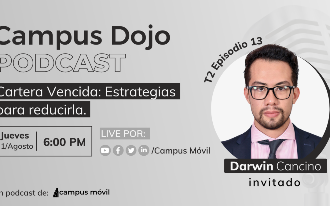 Campus Dojo Podcast T2 Episodio 13: Cartera Vencida: Estrategias para reducirla