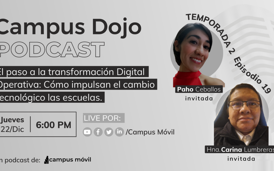 Campus Dojo Podcast T2 Episodio 19 – Transformación Digital Operativa: Cómo impulsan el cambio tecnológico las escuelas