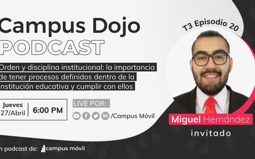 Campus Dojo Podcast T3 Episodio 20: Orden y disciplina institucional