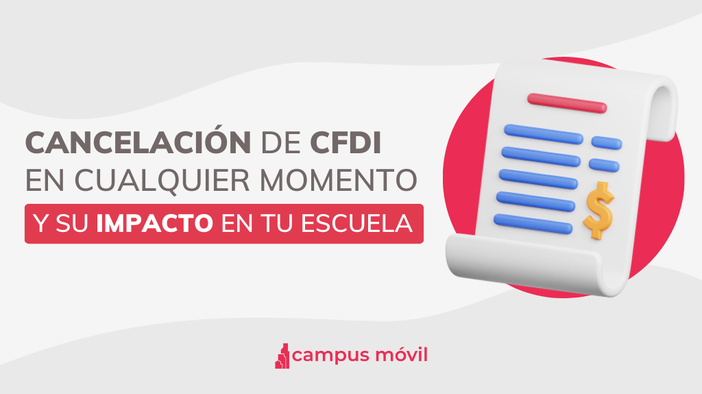 Nueva disposición de SCJN: Cancelación de CFDI en cualquier momento y cómo afecta a tu escuela