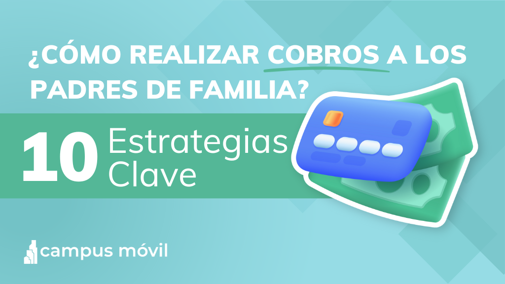 10 Estrategias para realizar cobros a los padres de familia