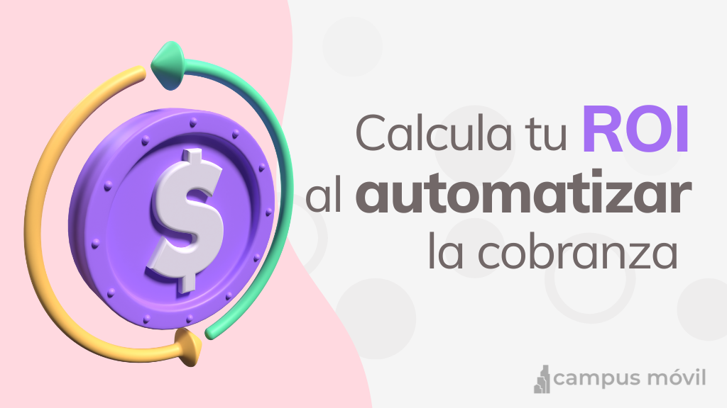 Calcula tu ROI al automatizar la cobranza