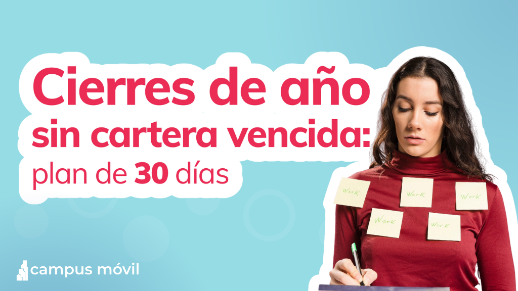 Cierres de año sin cartera vencida: plan de 30 días para diciembre