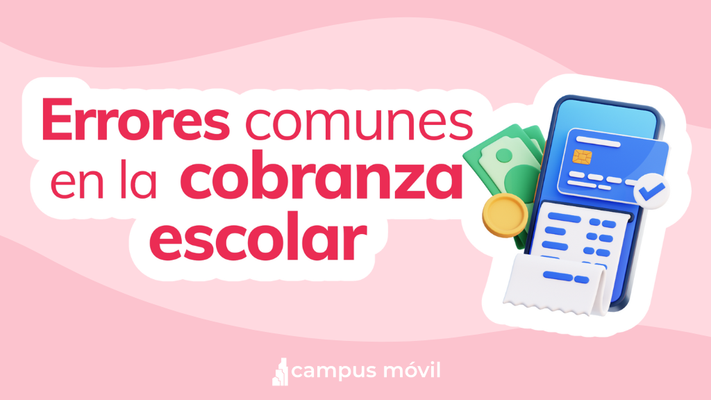 Errores comunes en la cobranza escolar (y cómo evitarlos con automatización)
